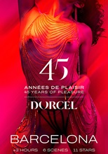 DORCEL - 45 YEARS OF PLEASURE - BARCELONA