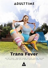 Trans Fever.