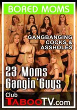 23 Moms Gangin' Guys