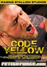 Code Yellow: Piss in My Mouth