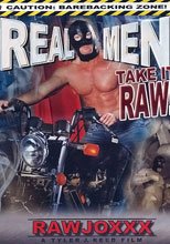 Real Men Take It Raw!