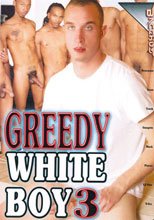 Greedy White Boy 3