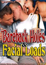Bareback Holes And Facial Loads