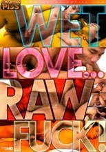 Wet Love...Raw