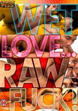 Wet Love...Raw Fuck