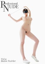 Professional NUDE Vol.9 Baton Twirler