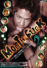 MOUTH×FUCK 2