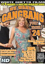 We Wanna Gangbang Your Mom 24