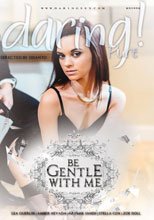 BE GENTLE WITH ME