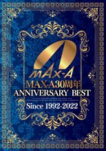 MAX-A30周年 ANNIVERSARY BEST