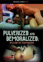 Pulverized And Demoralized: By A Legit 10 Inch Fuck Hammer