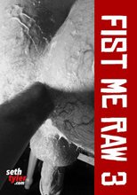 Fist Me Raw 3